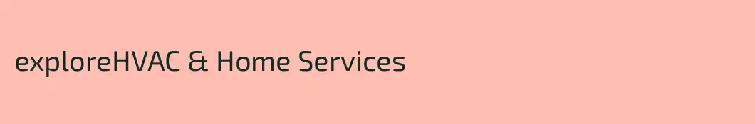 exploreHVAC & Home Services